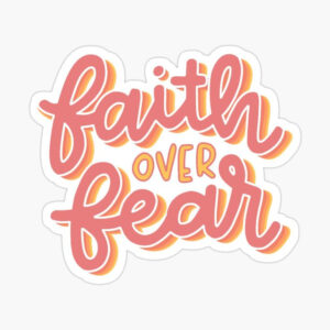 Faith Over Fear Sticker Sticker By Madison Koenig Positivity Stickers