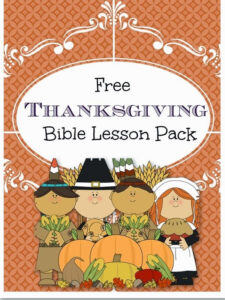 Free Thanksgiving Bible Lesson Pack Thanksgiving Bible Lesson