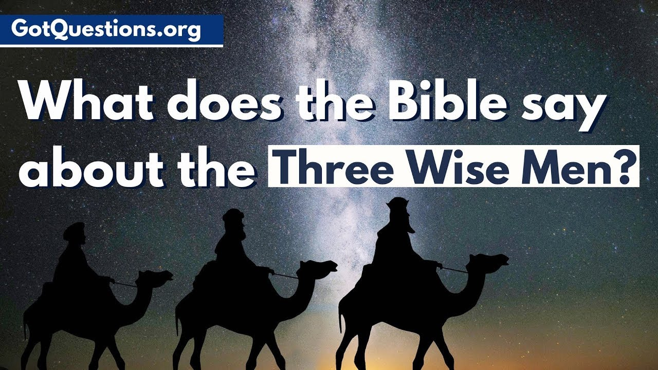 What Does The Bible Say About The Three Wise Men Three Kings Three Magi 