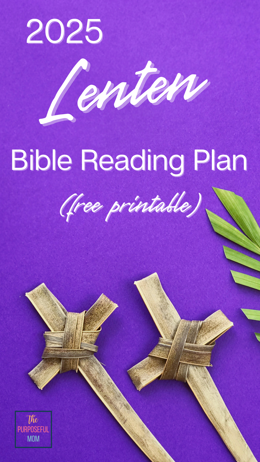 40 Day Lent Bible Reading Plan 2025 Free Printable The Purposeful Mom
