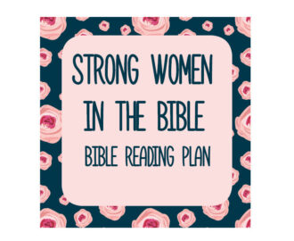 9 Strong Women In The Bible And The Lessons They Teach Us