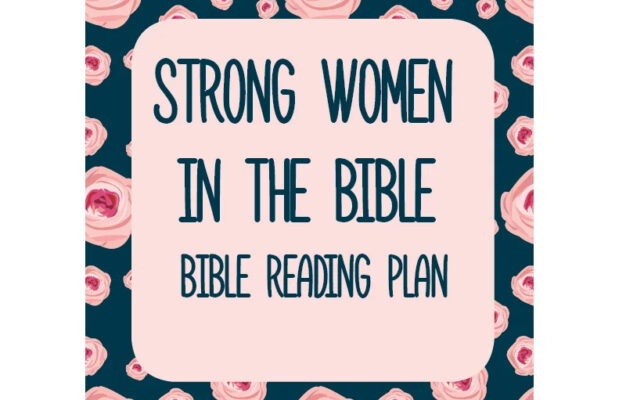 9 Strong Women In The Bible And The Lessons They Teach Us
