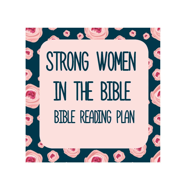 9 Strong Women In The Bible And The Lessons They Teach Us
