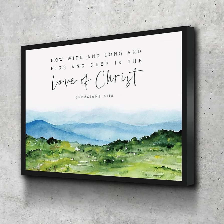 Amazon Bible Scripture Wall Decor Ephesians 3 18 How Wide And Long And High Love Of Christ Bible Verse Wall Art Print Scripture Printable Christian Nursery Baptism Gift Sign 12x16 Inch Framed Wall Art Posters
