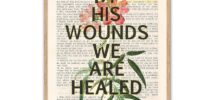Amazon By His Wounds We Are Healed Isaiah 53 5 Christian Art Print Unframed Vintage Floral Bible Verse Scripture Wall And Home Decor Poster Inspirational Gift 8x10 Inches Home Kitchen