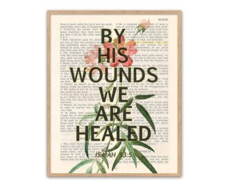 Amazon By His Wounds We Are Healed Isaiah 53 5 Christian Art Print Unframed Vintage Floral Bible Verse Scripture Wall And Home Decor Poster Inspirational Gift 8x10 Inches Home Kitchen