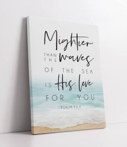 Amazon LiTiu Bible Verse Christian Quotes Psalm 93 4 Mightier Than The Waves Of The Sea Is His Love For You Sign Framed Wall Art Canvas Prints Decor 11x14 In Artwork Christian Gifts Decorations