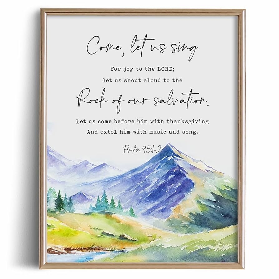 Amazon Psalm 95 1 2 Religious Quotes Wall Art Inspirational Bible Verses Decor Modern Christian Spiritual Poster Print Holy Scripture Jesus Christ Catholic Gift For Her God Prayer Faith Positive Home Kitchen