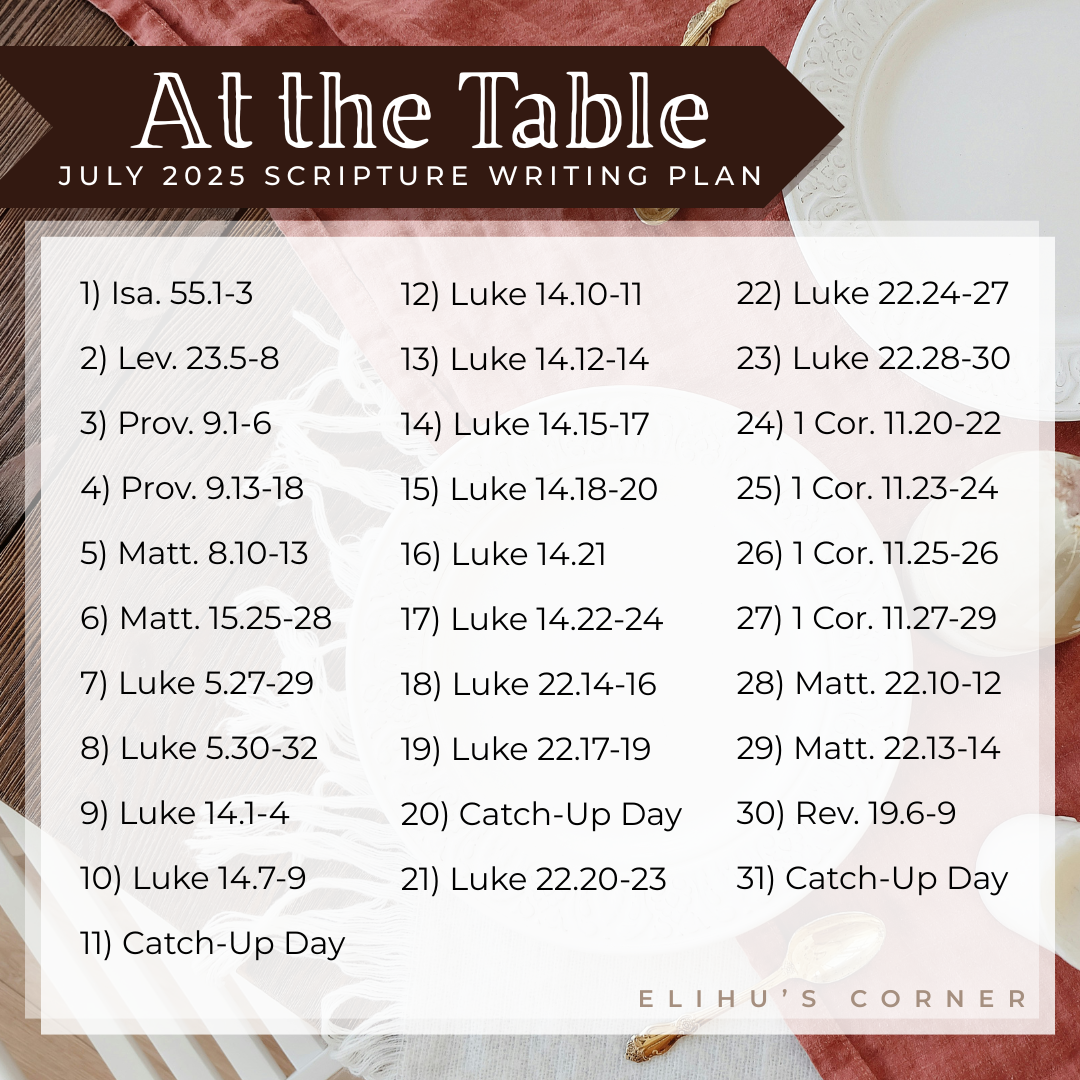 At The Table July 2025 Scripture Writing Plan Elihu s Corner