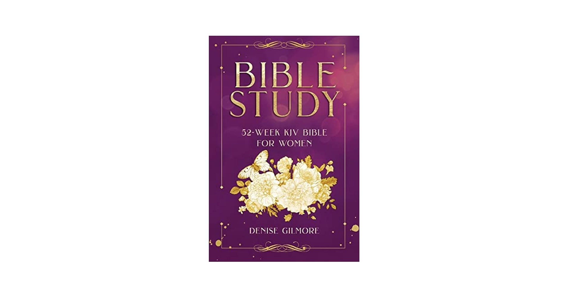 Bible Study 52 Week KJV Bible For Women Value Version Gilmore Denise 9789189452978 Amazon Books