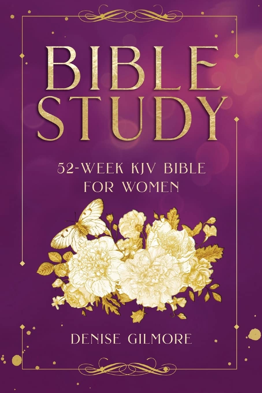 Bible Study 52 Week KJV Bible For Women Value Version Gilmore Denise 9789189452978 Amazon Books