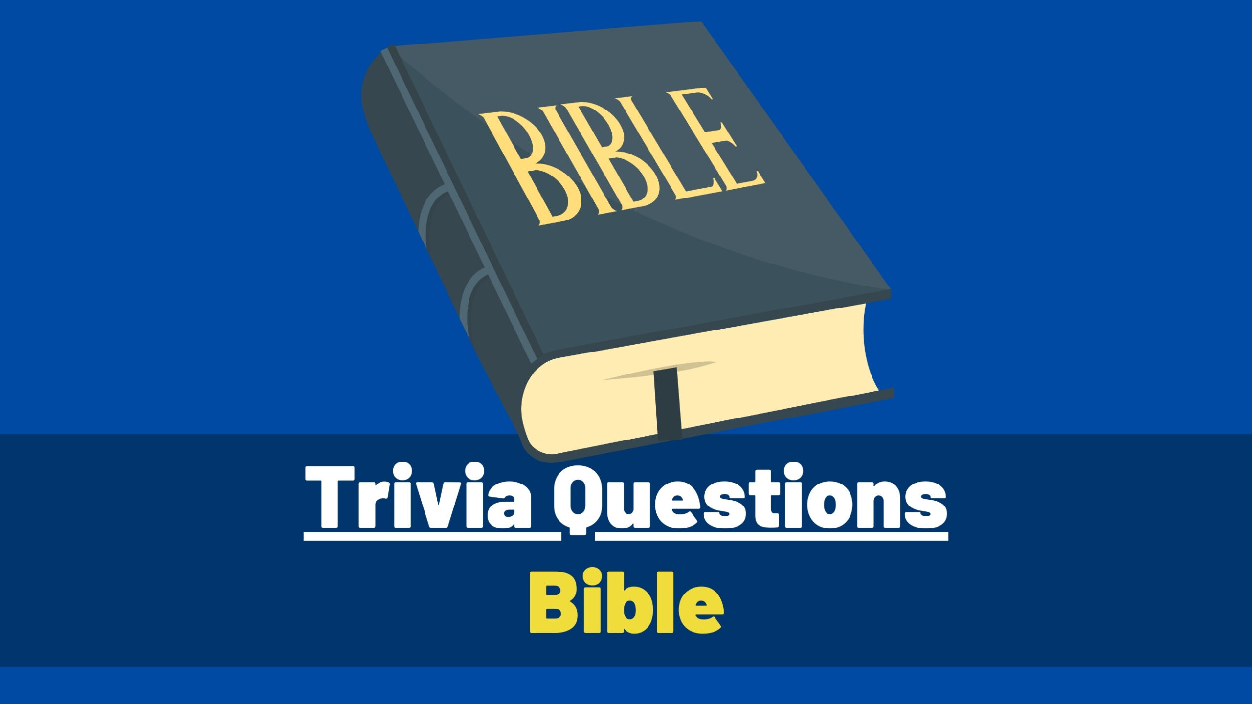 Bible Trivia Questions