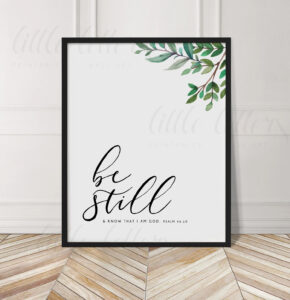 Bible Verse Wall Art Bible Verse Printable Be Still And Know That I Am God Psalm 46 10 Scripture Wall Art Encouragement Print Etsy