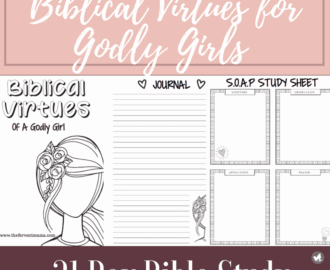 Biblical Virtues For A Godly Girl Tween Teen Bible Study The Fervent Mama