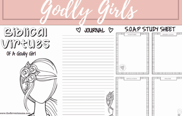 Biblical Virtues For A Godly Girl Tween Teen Bible Study The Fervent Mama