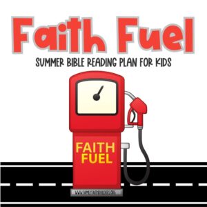 Faith Fuel Summer Bible Reading Plan Family Faith Builders