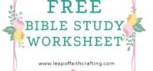 FREE Bible Study Printables For Any Part Of The Bible Leap Of Faith Crafting
