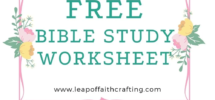 free bible study printables for any part of the bible leap of faith crafting
