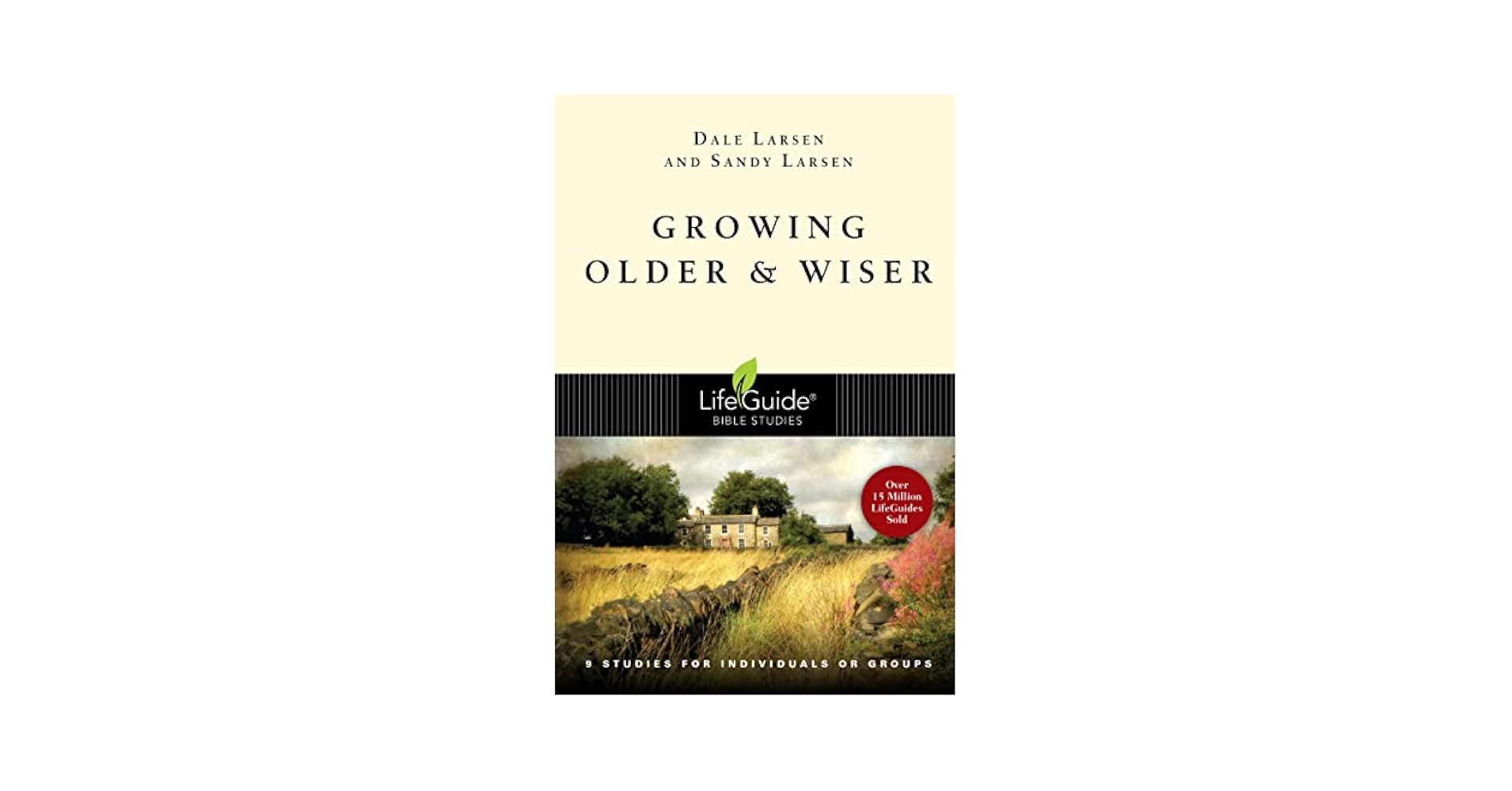Growing Older Wiser LifeGuide Bible Studies Larsen Dale Larsen Sandy 9780830830442 Amazon Books