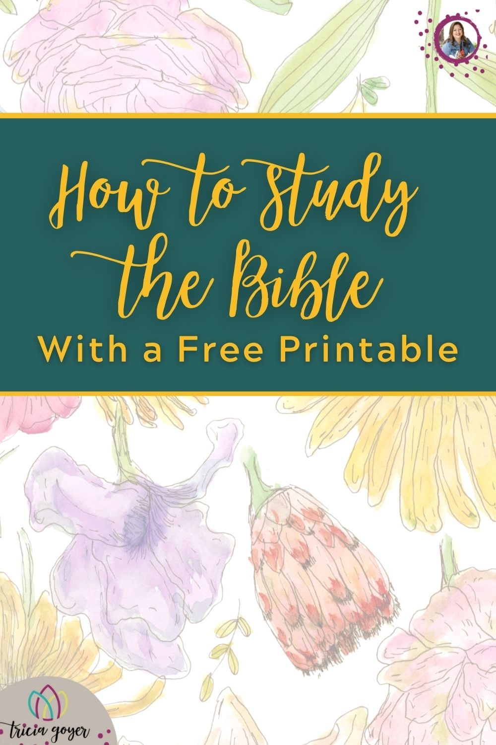 How To Study The Bible Plus A Free Printable Tricia Goyer