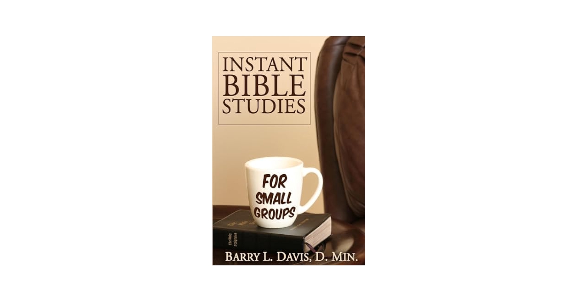 Instant Bible Studies For Small Groups Davis Barry L 9781482319439 Amazon Books