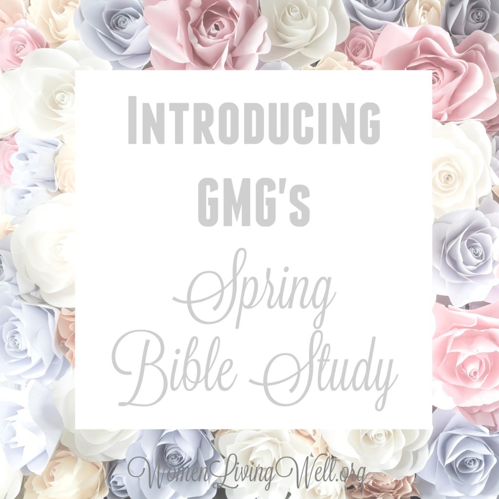 Introducing GMG s Spring Bible Study Women Living Well