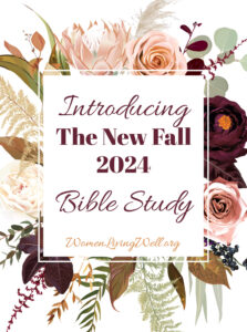 Introducing The New Fall 2024 Bible Study Women Living Well