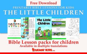 Jesus And The Little Children Bible Lesson For Kids Trueway Kids