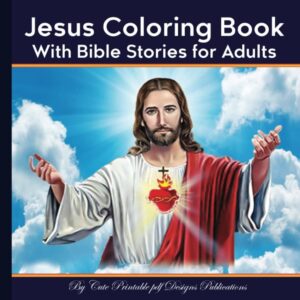Jesus Coloring Book With Bible Stories For Adults Life Of Jesus Learning About Coloring Book Great Jesus Religious Coloring Book For Adults And Superstar Crucifixion Catholic Book Bulk Publications Cute Printable