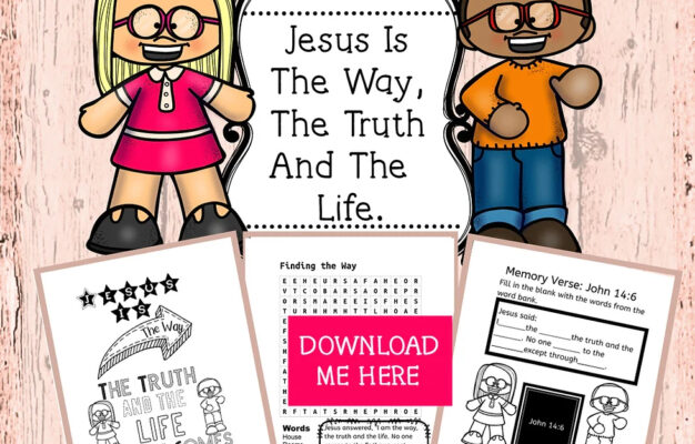 Jesus Is The Way The Truth And The Life Bible Lesson For Kids John 14 1 14