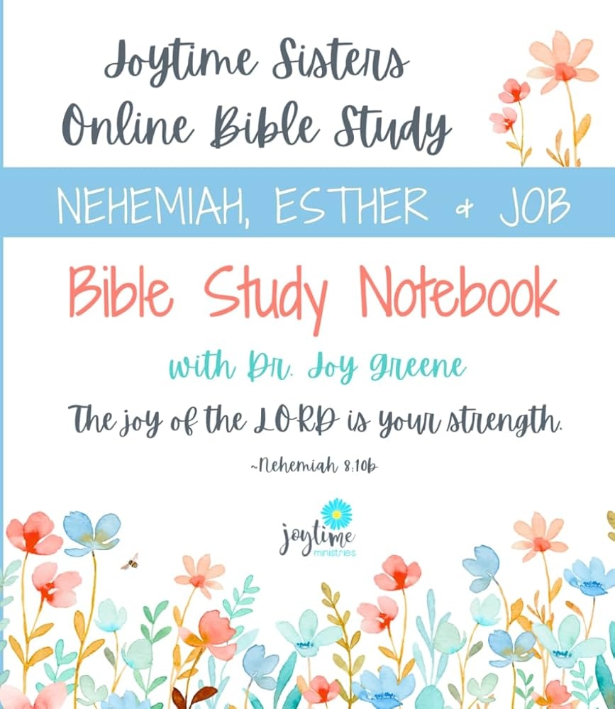 Joytime Sisters Bible Study Notebook Nehemiah Esther And Job Greene Dr Joy Amazon Books