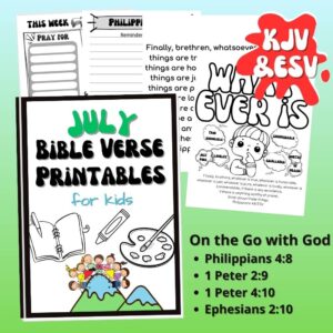 July Bible Verse Printables For Kids Whatever And Wherever Forget Him Knot