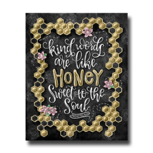 Kind Words Are Like Honey Sweet To The Soul Proverbs 16 24 Chalk Art Print Scripture Art Chalk The White Lime