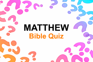 Matthew Bible Trivia Quiz With Questions Answers