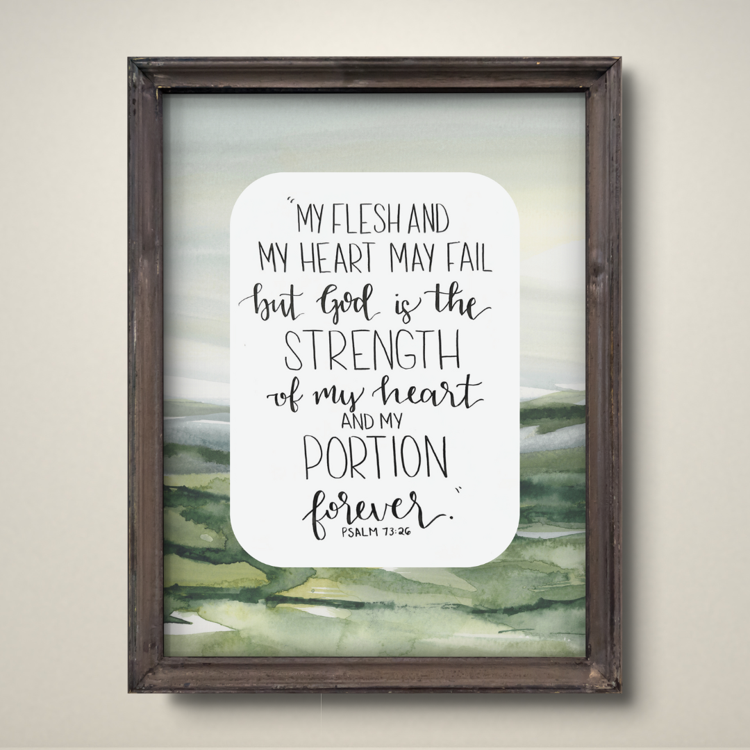 Psalm 73 26 ESV Hand Drawn Bible Verse Print Christian Marketplace Shop Christian Gifts Be Encouraged With God s Word