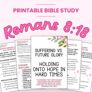 Romans 8 18 Bible Study Printable Christian Devotional Christian Bible Study Guide Bible Verse Digital Bible Study Guide Download