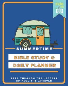 Summer Bible Study And Daily Planner For Kids A Bible Reading Plan Galatians Thru Philemon And Daily Organizer To Help Your Child Grow In Habits Digging Into God Bible Journals Coppinger