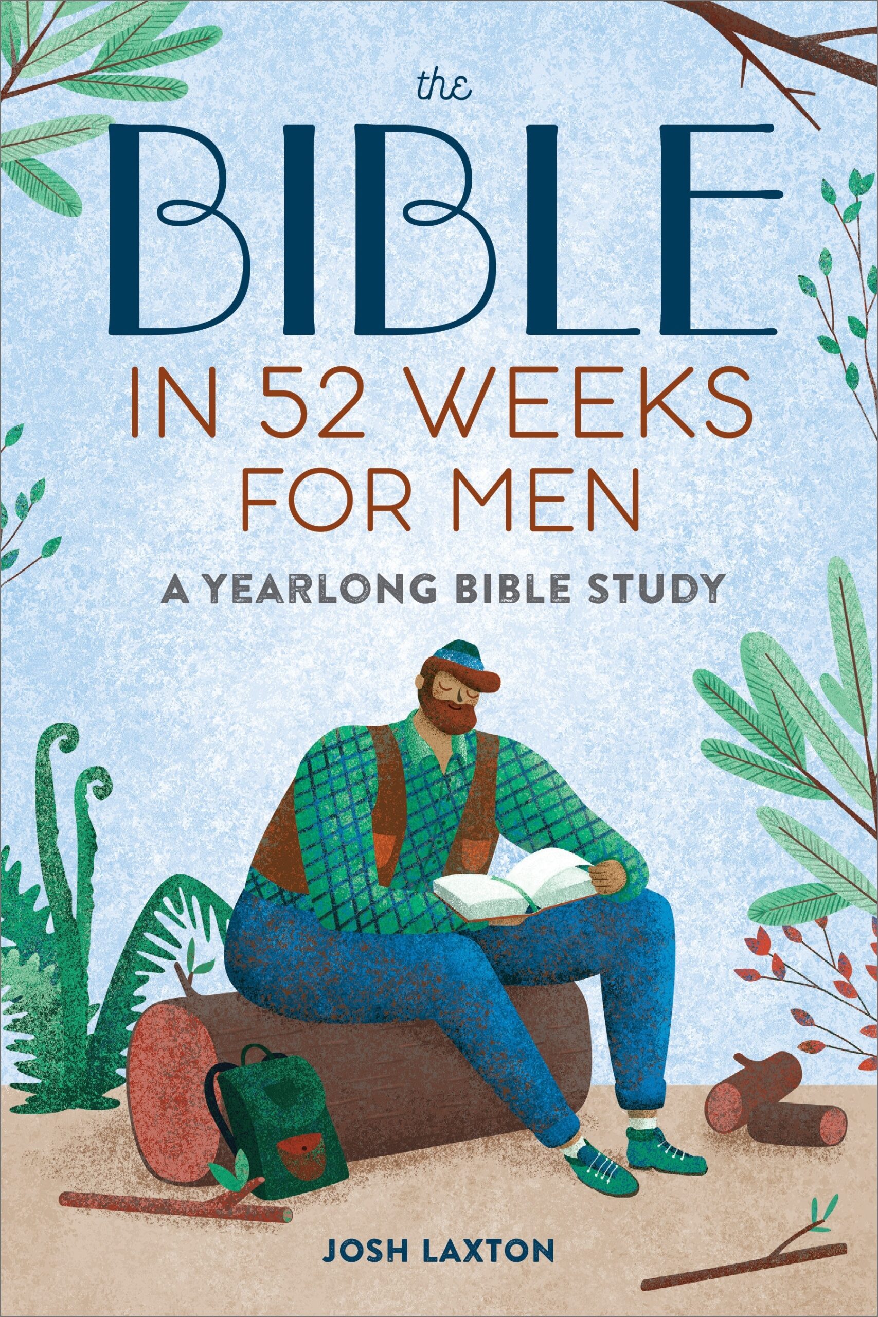 The Bible In 52 Weeks For Men By Josh Laxton Penguin Books Australia
