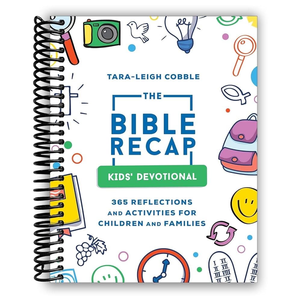 The Bible Recap Kids Devotional 365 Reflections And Activities For Children And Families A Daily Foundational Scripture Reading Plan For Ages 6 To 8 Includes Word Puzzles Coloring Pages More Tara Leigh Cobble 