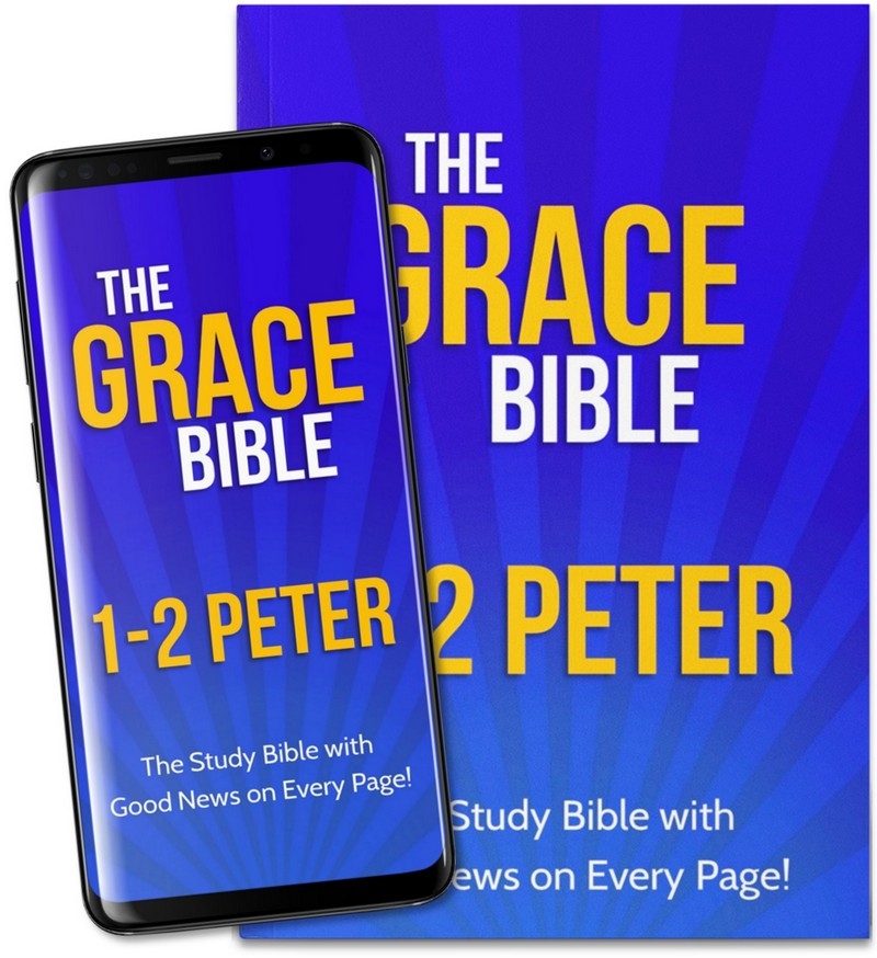 The Grace Bible 1 2 Peter The Grace Bible