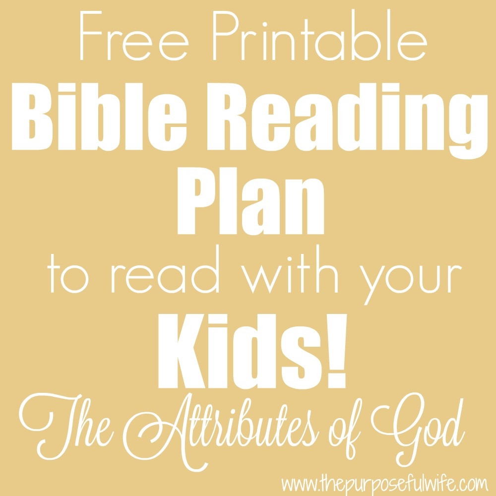 The Purposeful Wife A Bible Reading Plan For Little Ones The Attributes Of God 