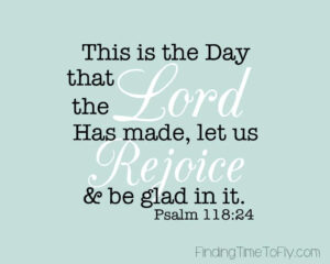 This Is The Day Free Printable Bible Verse Finding Time To Fly