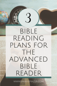 Three Different Bible Reading Plans For The Advanced Bible Reader Sarah E Frazer