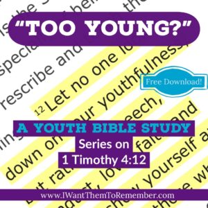 Too Young Free Youth Bible Study Series On 1 Timothy 4 12