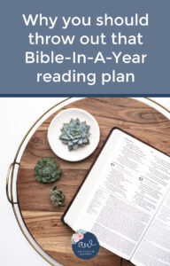 Why You Should Throw Out That Bible In A Year Reading Plan Anchored Women