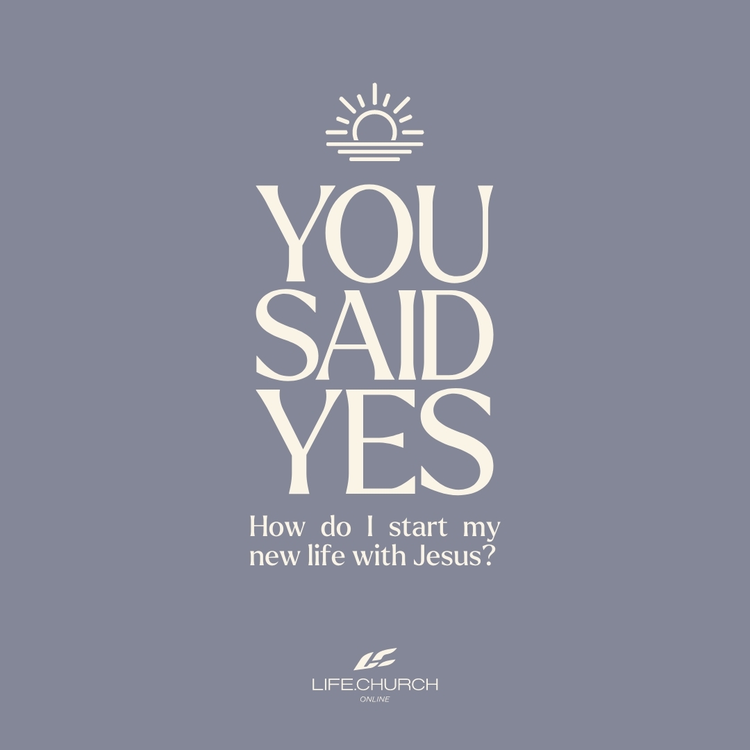 You Said Yes New Believer Devo Operations Free Church Resources From Life Church