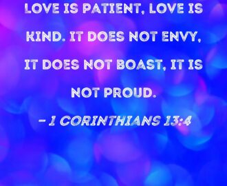 1 Corinthians 13 4 Love Is Patient Love Is Kind It Does Not Envy It Does Not Boast It Is Not Proud