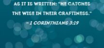 1 Corinthians 3 19 For The Wisdom Of This World Is Foolishness In God s Sight As It Is Written He Catches The Wise In Their Craftiness