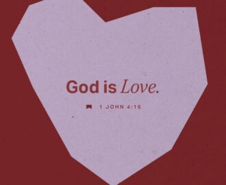 1 John 4 16 This Is How We Know We re Living Steadily And Deeply In Him And He In Us He s Given Us Life From His Life From His Very Own Spirit Also