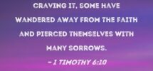 1 Timothy 6 10 For The Love Of Money Is The Root Of All Kinds Of Evil By Craving It Some Have Wandered Away From The Faith And Pierced Themselves With Many Sorrows